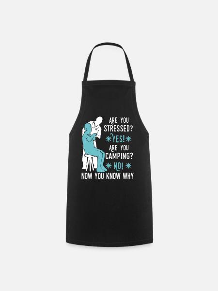 stressé? Oui! Vous faites du camping ? Non! Maintenant, vous savez w - Tablier de cuisine - noir