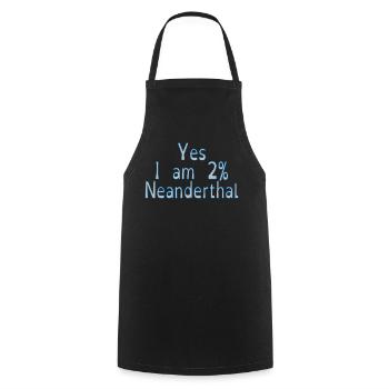 Yes I am 2% Neanderthal - Cooking Apron - black - Front - AI Model Male 185 dark (185cm)