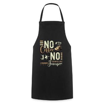 Trampoline Jumper No Coffee Jumping Coffee Lover - Cooking Apron - black - Front - AI Model Male 185 dark (185cm)