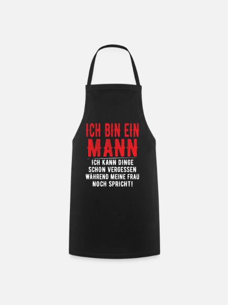 Ich bin ein Mann - Ich kann Dinge schon vergessen - Kochschürze - Schwarz