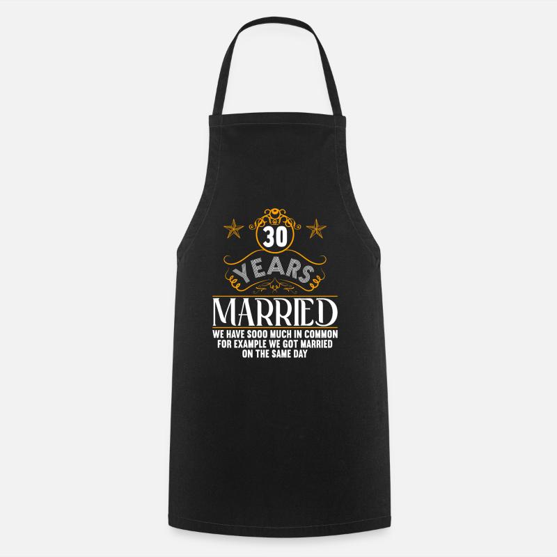 We have a lot in common 30th wedding anniversary - Cooking Apron - black