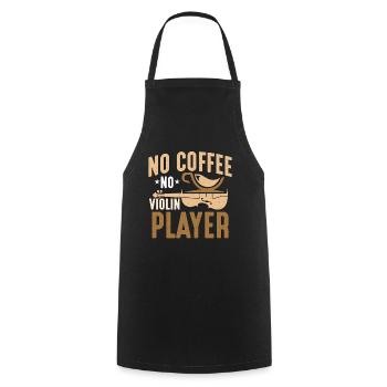Violin Player No Coffee No Instrument Coffee Lover - Cooking Apron - black - Front - AI Model Male 185 dark (185cm)
