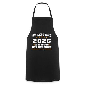 Ruhestand 2026 Ich Muss Gar Nix Rentner Rente - Kochschürze - Schwarz - Vorne - AI Model Male 185 dark (185cm)