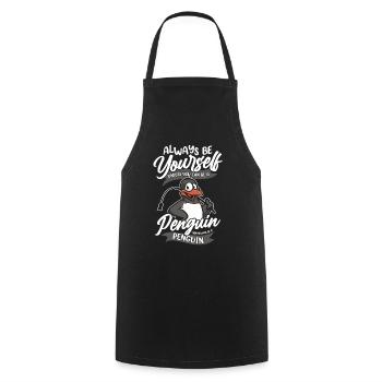 Always Be Yourself Unless You Can Be A Penguin - Cooking Apron - black - Front - AI Model Male 185 dark (185cm)