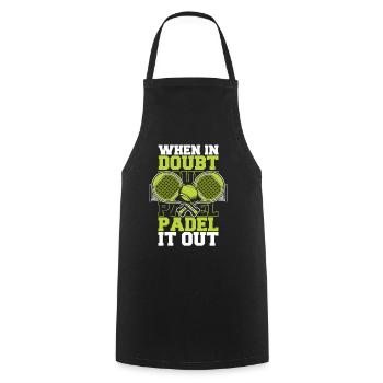 When In Doubt Padel It Out Paddleball Paddle - Cooking Apron - black - Front - AI Model Male 185 dark (185cm)