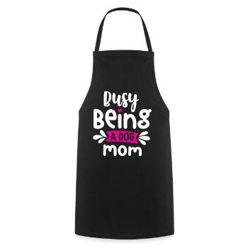 Busy Being a Dog Mom - Cooking Apron - black - Front - AI Model Male 185 dark (185cm)