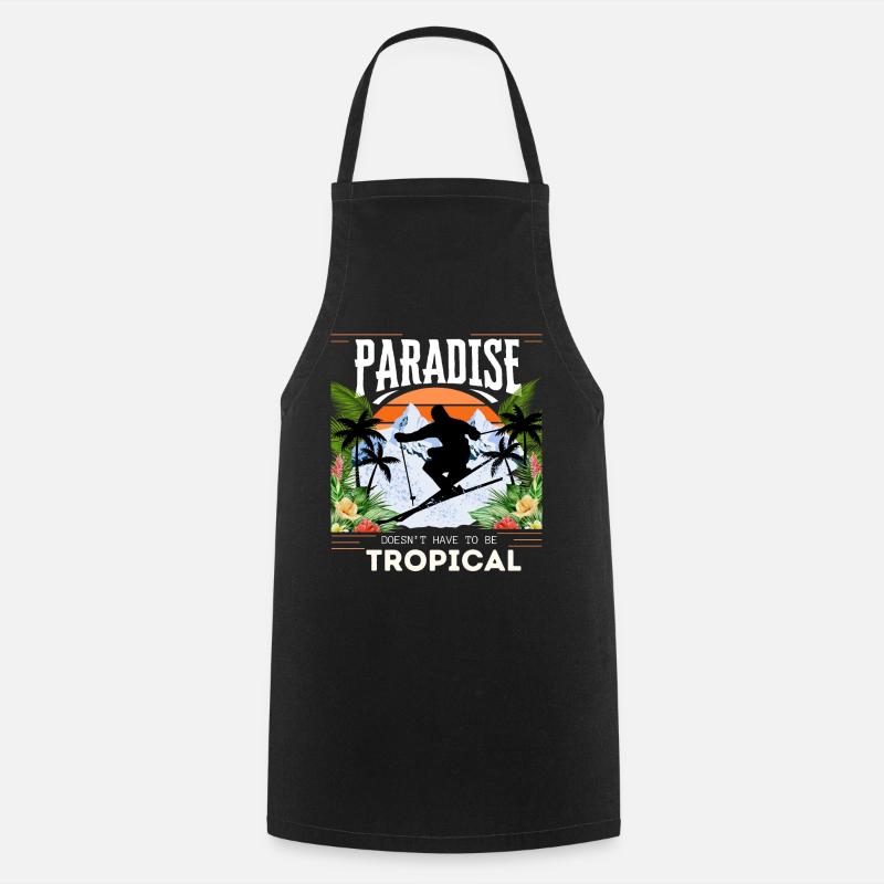 Paradise Doesn't Have To Be Tropical - Skiing - Kochschürze - Schwarz