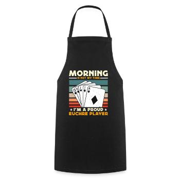Euchre Player Morning Is Not My Time Playing Cards - Kochschürze - Schwarz - Vorne - AI Model Male 185 dark (185cm)