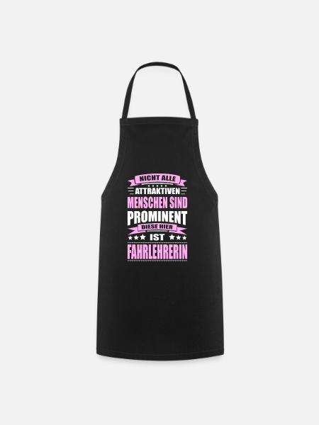 Nicht Alle Menschen Sind Prominent Fahrlehrerin - Kochschürze - Schwarz