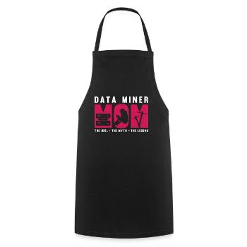 Data Miner Mom The Idol The Myth Data Scientist - Cooking Apron - black - Front - AI Model Male 185 dark (185cm)