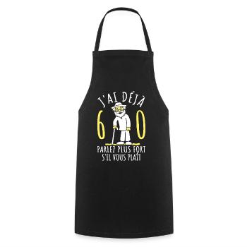 60 Ans Anniversaire Humour 60ème J'ai déjà 60 ans - Tablier de cuisine - noir - Devant - AI Model Male 185 dark (185cm)