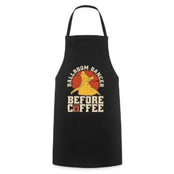 Ballroom Dancer Before Coffee Dancing Coffee Lover - Kochschürze - Schwarz - Vorne - AI Model Male 185 dark (185cm)