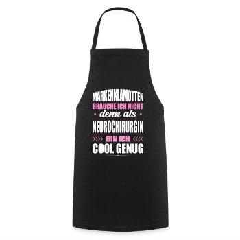 Markenklamotten Brauche Ich Nicht Neurochirurgin - Kochschürze - Schwarz - Vorne - AI Model Male 185 dark (185cm)