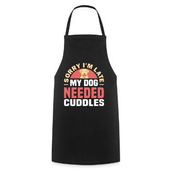 Sorry I'm Late, My Dog Needed Cuddles. - Cooking Apron - black - Front - AI Model Male 185 dark (185cm)