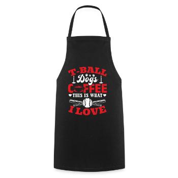 T-Ball Dogs Coffee This Is What I Love - Tball Pla - Cooking Apron - black - Front - AI Model Male 185 dark (185cm)