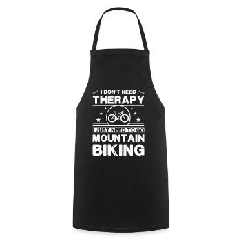 I don't need therapy. I just need to go mountain - Cooking Apron - black - Front - AI Model Male 185 dark (185cm)