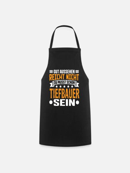 Tiefbauer Tiefbau Tiefbaufacharbeiter Spruch - Kochschürze - Schwarz