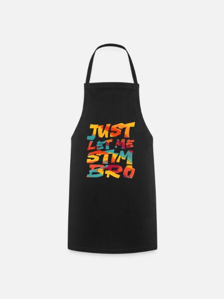 Autismusbewusstsein April Just Let Me Stim Bro Kid - Kochschürze - Schwarz