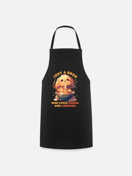 Just A Bruh Who Loves Ramen And Cavapoos Dog - Cooking Apron - black
