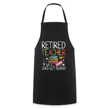 Retired teacher every child left behind - Kochschürze - Schwarz - Vorne - AI Model Male 185 dark (185cm)