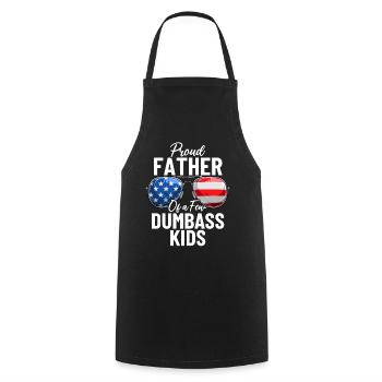 Proud Father Of A Few Dumbass Kids Patriotic Dad - Cooking Apron - black - Front - AI Model Male 185 dark (185cm)