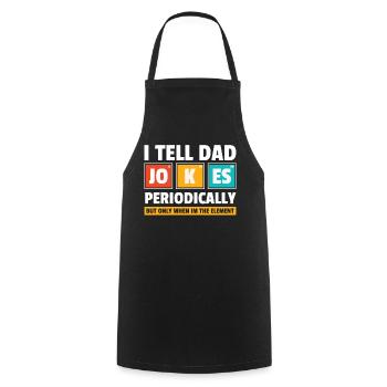 Dad Jokes Periodically Gift Nerd Geek Fathers - Cooking Apron - black - Front - AI Model Male 185 dark (185cm)