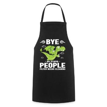 Bye my stupid people filter needs cleaning - Cooking Apron - black - Front - AI Model Male 185 dark (185cm)