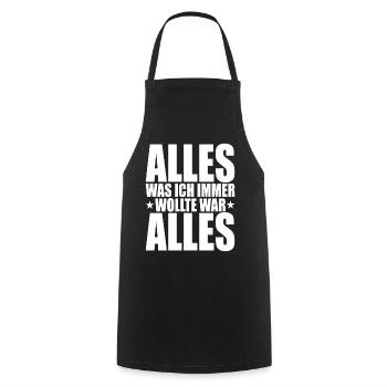 Alles Was Ich Immer Wollte War Alles! Ironie Alles - Kochschürze - Schwarz - Vorne - AI Model Male 185 dark (185cm)