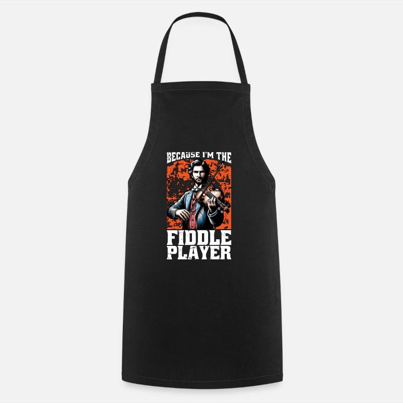 Fiddle Because I'm The Fiddle Musical Instrument - Cooking Apron - black