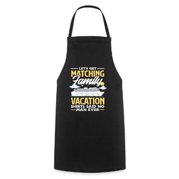 Chemises de vacances familiales assorties qu’aucun homme n’a jamais dites - Tablier de cuisine - noir - Devant - AI Model Male 185 dark (185cm)
