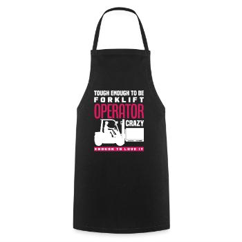 Strong enough forklift driver crazy enough to - Cooking Apron - black - Front - AI Model Male 185 dark (185cm)