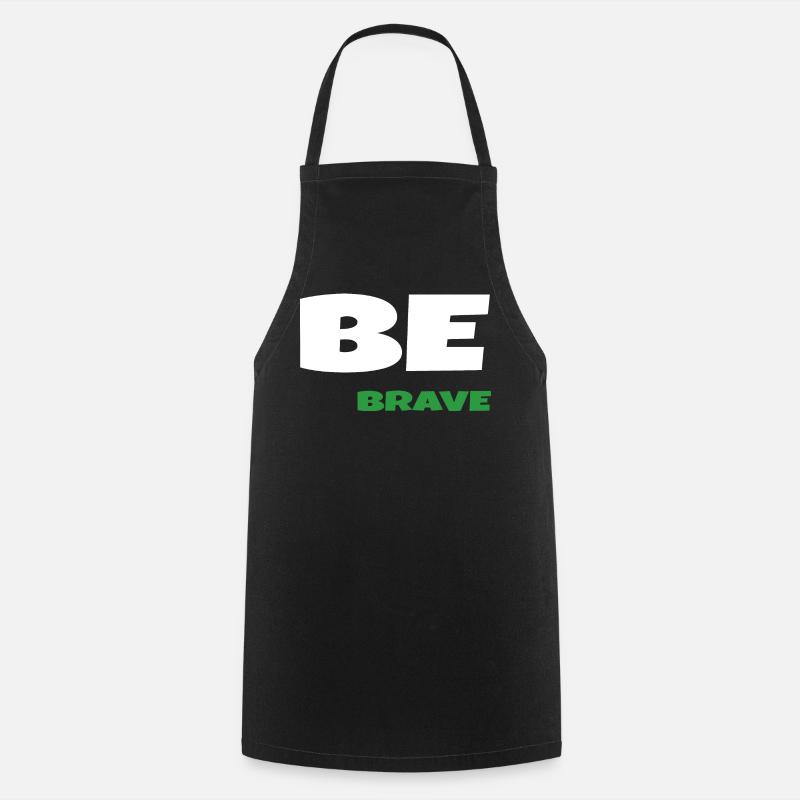 Be Brave - Cooking Apron - black