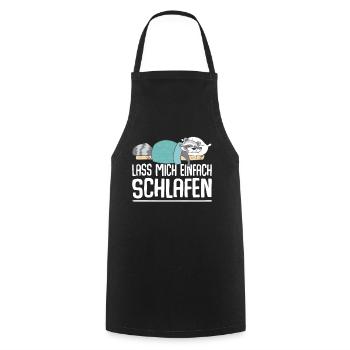 Lass Mich Einfach Schlafen Schlafshirt - Kochschürze - Schwarz - Vorne - AI Model Male 185 dark (185cm)