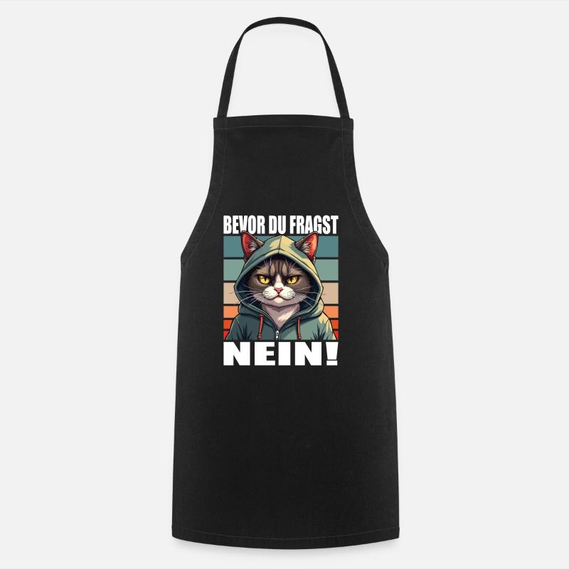 Bevor Du Fragst Nein Lustiger Spruch Katze - Kochschürze - Schwarz
