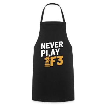Never Play F3 - Chess, Chess Piece Gift Idea - Cooking Apron - black - Front - AI Model Male 185 dark (185cm)