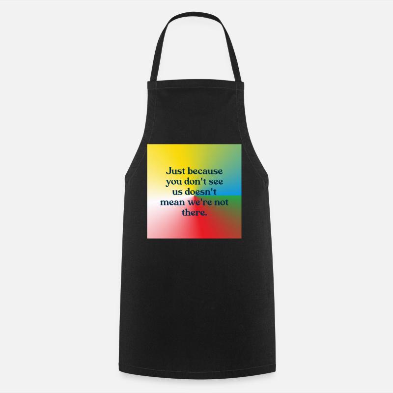 Juste parce que vous ne nous voyez pas - Tablier de cuisine - noir