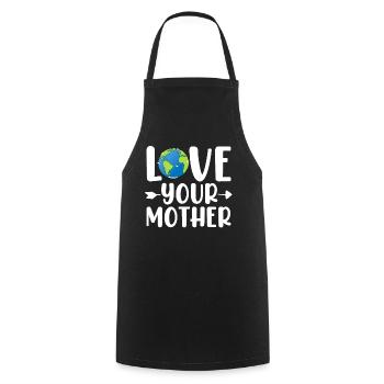 Love Your Mother Earth Environmentalist Funny - Cooking Apron - black - Front - AI Model Male 185 dark (185cm)