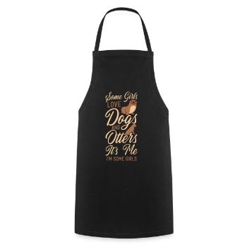 Otter Dog Some Girls Love Dogs And - Cooking Apron - black - Front - AI Model Male 185 dark (185cm)