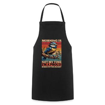 Bird Enthusiast Morning Is Not My Time Bird Lover - Cooking Apron - black - Front - AI Model Male 185 dark (185cm)