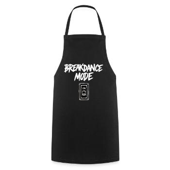 Breakdance Mode On Breakdance Breakdancing - Cooking Apron - black - Front - AI Model Male 185 dark (185cm)