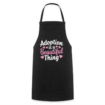 Adoption Is A Beautiful Thing Funny Adoption - Cooking Apron - black - Front - AI Model Male 185 dark (185cm)