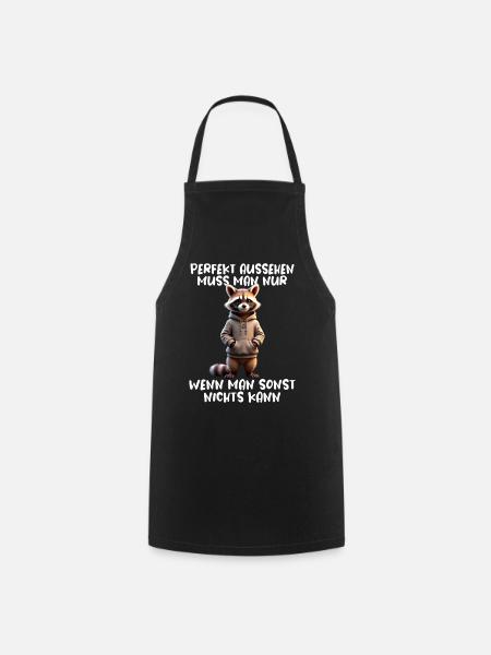 Lustig Waschbär Spruch Tierliebhaber Funny Raccoon - Kochschürze - Schwarz