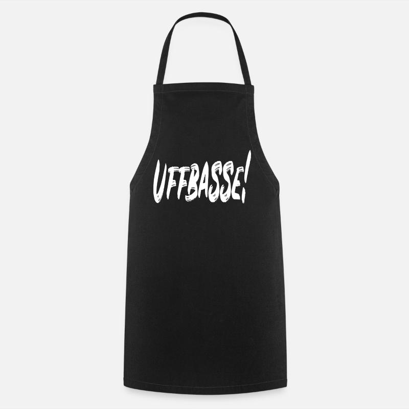 Uffbasse! - Kochschürze - Schwarz