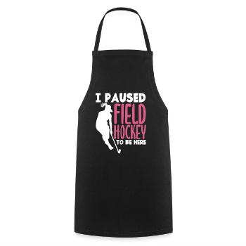I Paused Field Hockey Player Slogan - Cooking Apron - black - Front - AI Model Male 185 dark (185cm)