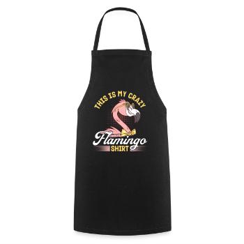 This is my crazy flamingo shirt Flamingo Bird - Cooking Apron - black - Front - AI Model Male 185 dark (185cm)
