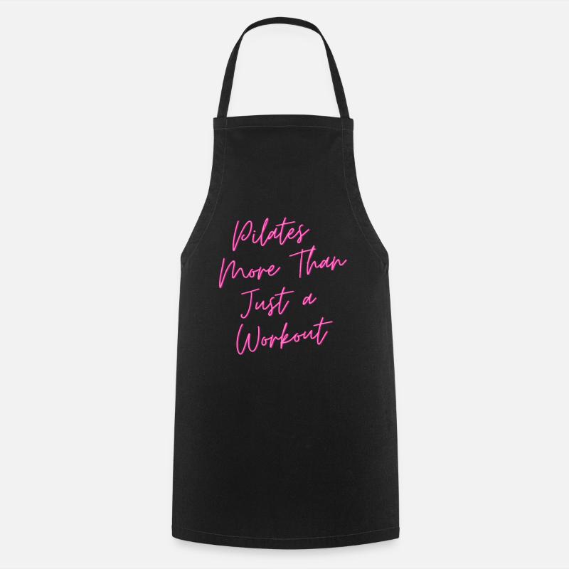 Pilates More Than Just a Workout – Free Gift - Cooking Apron - black