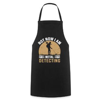 not now i am metal detecting - Kochschürze - Schwarz - Vorne - AI Model Male 185 dark (185cm)