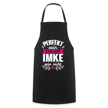 Imke - Perfekt Sein Kann Jeder Imke Sein Nicht - Kochschürze - Schwarz - Vorne - AI Model Male 185 dark (185cm)