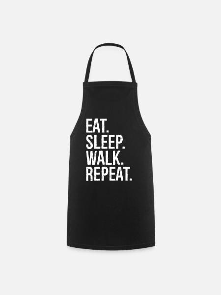 Eat Sleep Walk Repeat - Cooking Apron - black