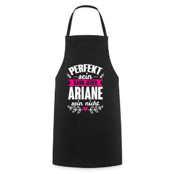 Ariane - Perfekt Sein Kann Jeder Ariane Sein Nicht - Kochschürze - Schwarz - Vorne - AI Model Male 185 dark (185cm)